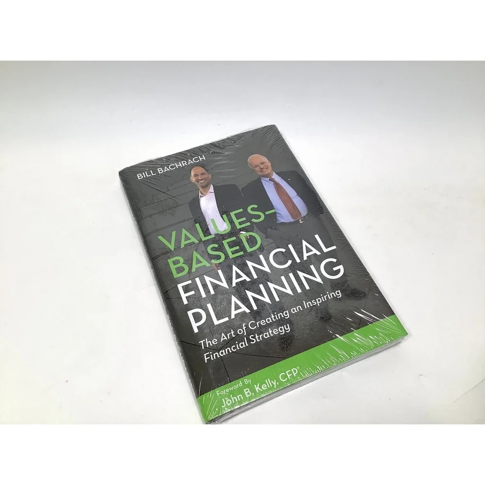 Values-Based Financial Planning Bill Bachrach John B Kelly The Art of Creating